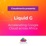 Liquid C2 expands Google Cloud access in Africa with AI-driven distribution programme, Liquid G